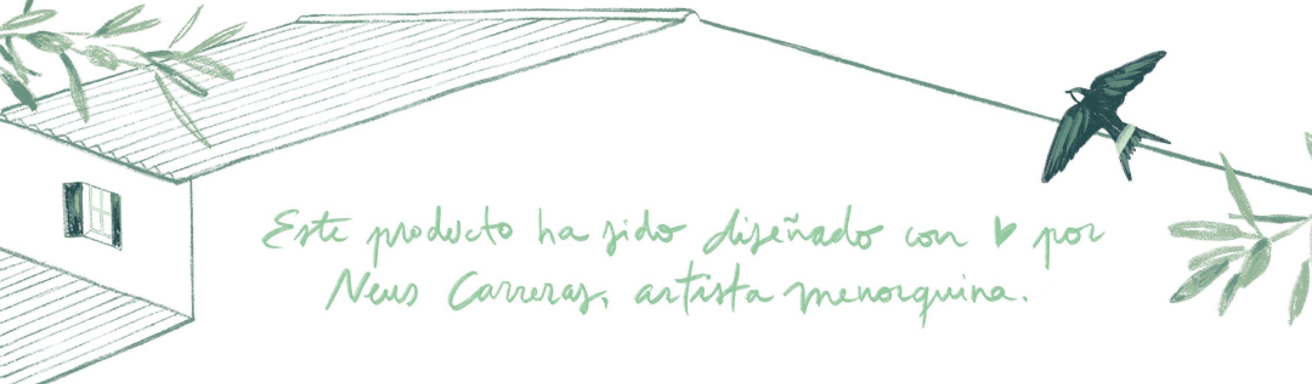 Este producto ha sido diseñado con ♥ por Neus Carreras, artista menorquina.