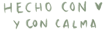 Hecho con amor y con calma